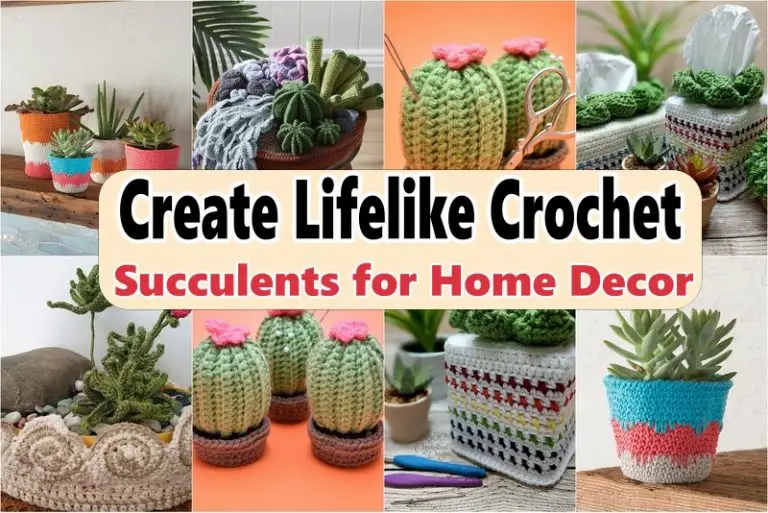 Create Lifelike Crochet Succulents for Home Decor