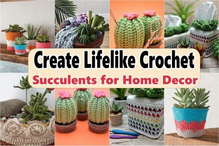 Create Lifelike Crochet Succulents for Home Decor