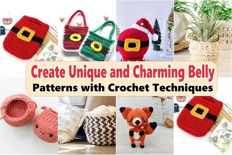 Create Unique and Charming Belly Patterns with Crochet Techniques