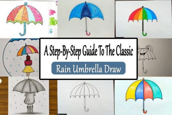A Step-By-Step Guide To The Classic Rain Umbrella Draw