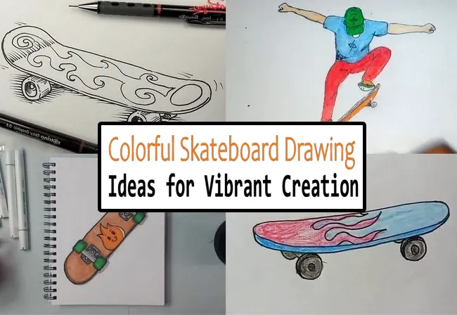 Colorful Skateboard Drawing Ideas for Vibrant Creation