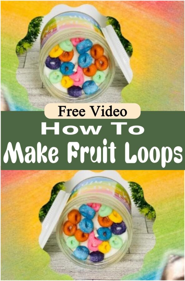 How To Make Fruit Loops