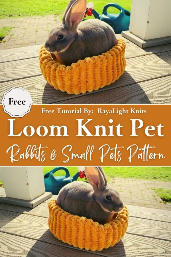 Cheerful Crochet Loom Knit Pet Bed for Rabbits & Small Pets Pattern
