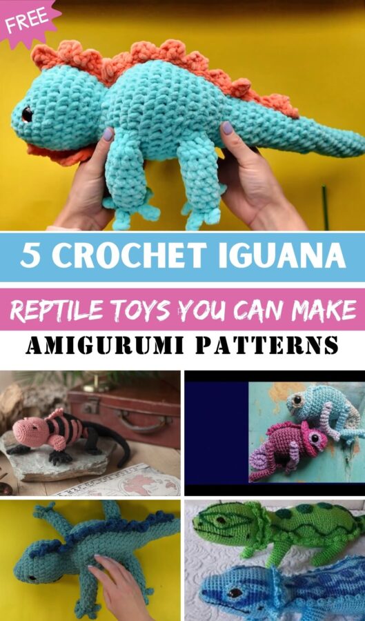 Crochet Iguana Amigurumi Patterns Reptile Toys You Can Make Today 
