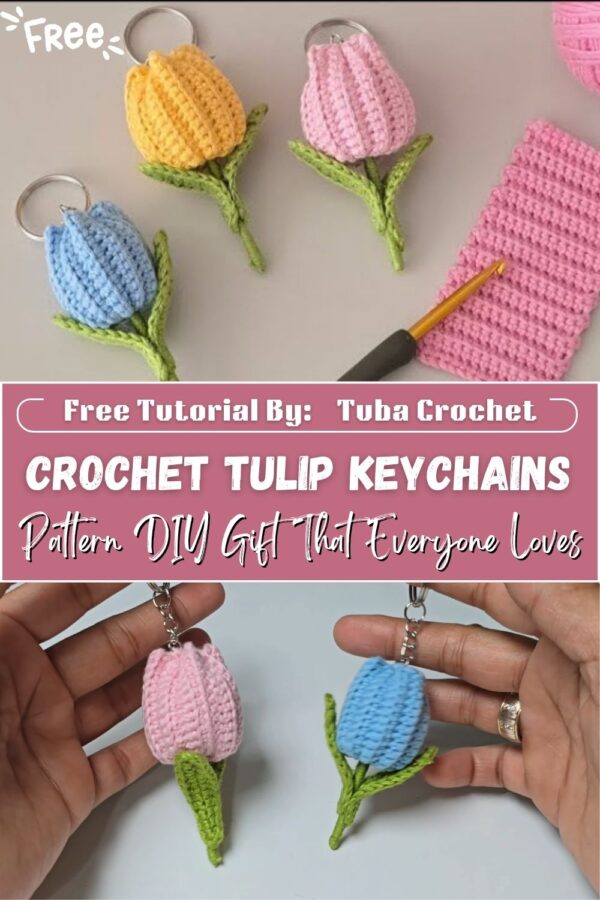 Crochet Tulip Keychains Pattern DIY Gift That Everyone Loves
