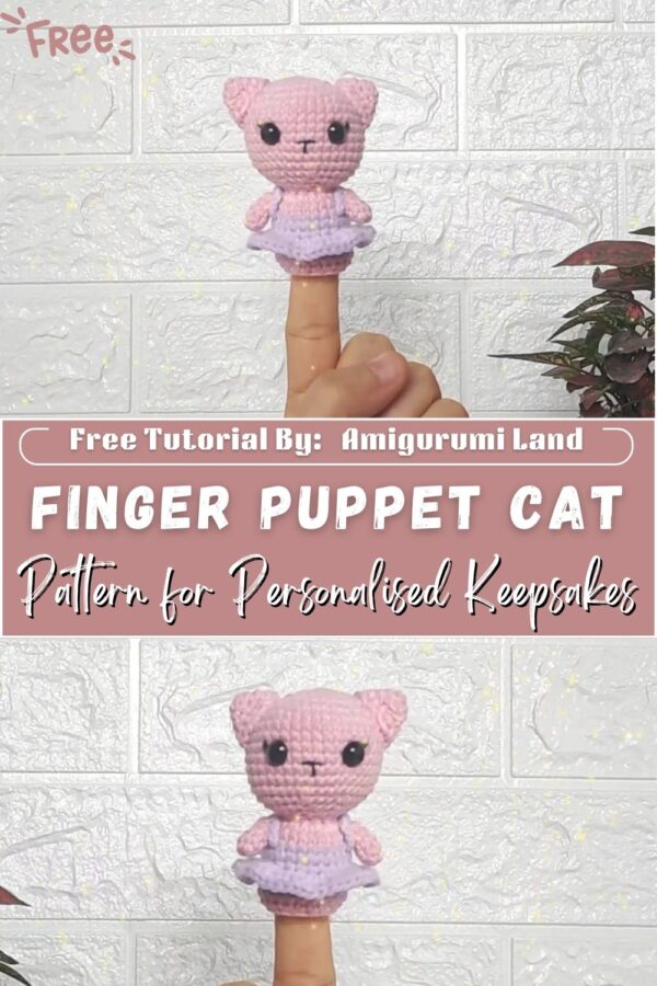 Fabulous Crochet Finger Puppet Cat Amigurumi Pattern for Personalised Keepsakes