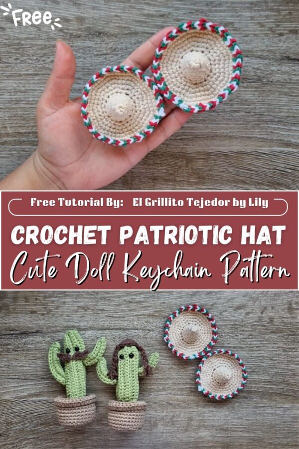 Fantastic Crochet Patriotic Hat, Cute Doll Keychain Pattern 