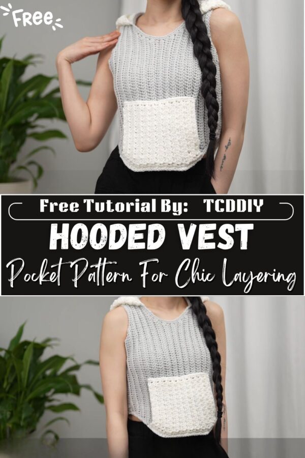  Flawless Crochet a Hooded Vest with Pocket Pattern For Chic Layering