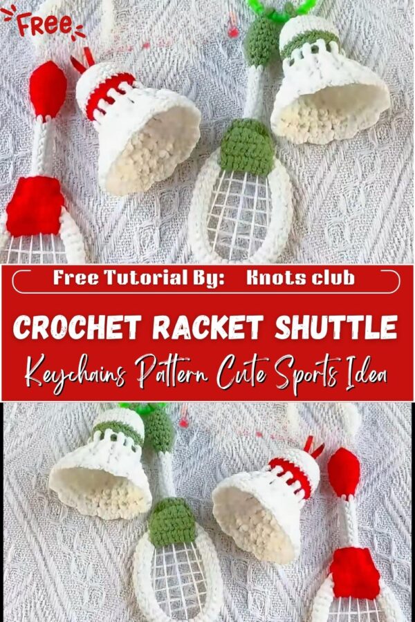  Honest Crochet Racket & Shuttle Keychains Pattern Cute Sports Idea 