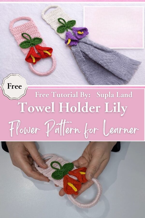 Outstanding Crochet Towel Holder Lily Flower Pattern for Learner
