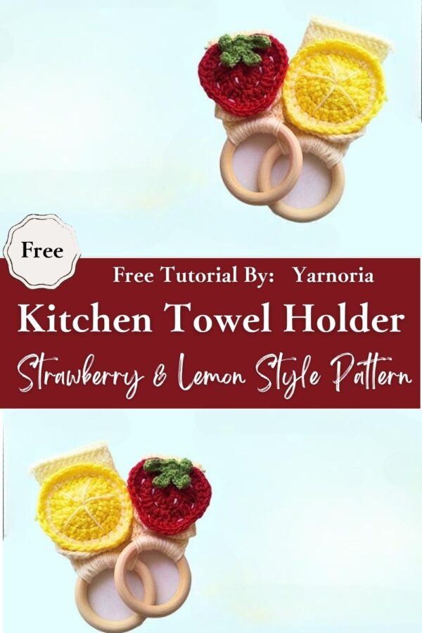 Passionate Crochet Kitchen Towel Holder Strawberry & Lemon Style Pattern