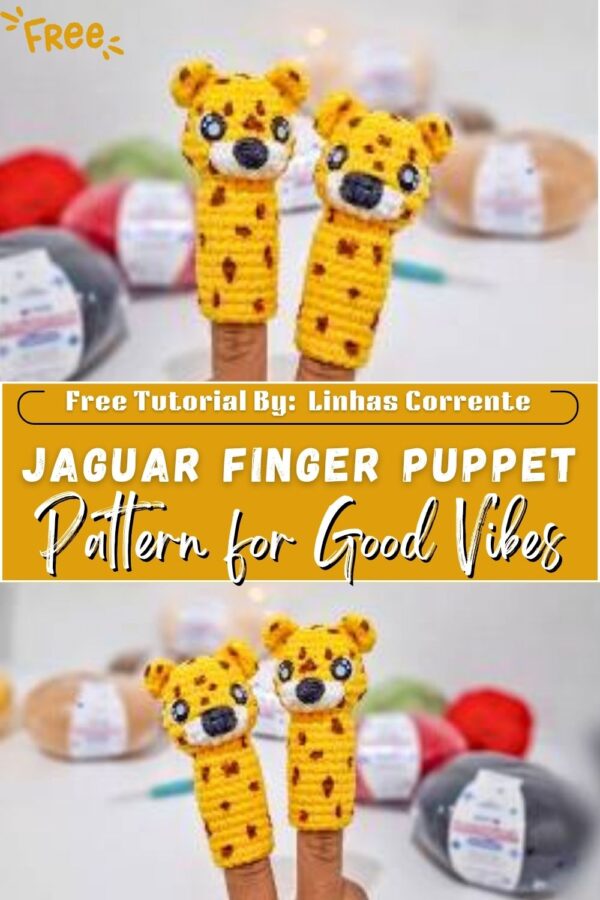  Tender Crochet Jaguar Finger Puppet Amigurumi Pattern for Good Vibes 