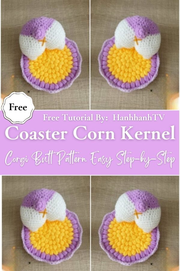 Unique Crochet Coaster Corn Kernel & Corgi Butt Pattern Easy Step-by-Step 