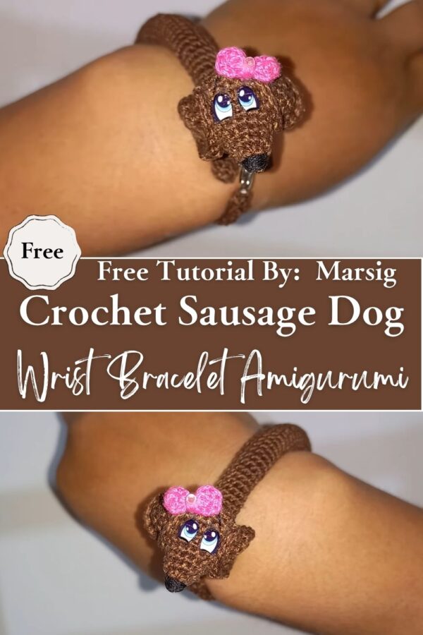 Wonderful Crochet Sausage Dog Wrist Bracelet Amigurumi Pattern Idea
