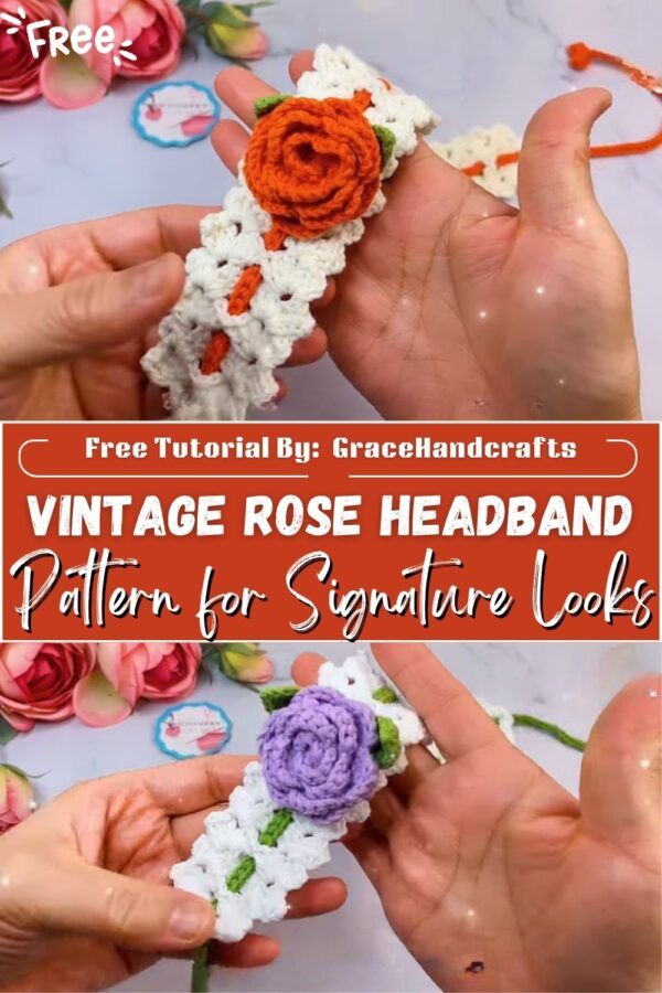  Gentle Crochet Vintage Rose Headband Pattern for Signature Looks 